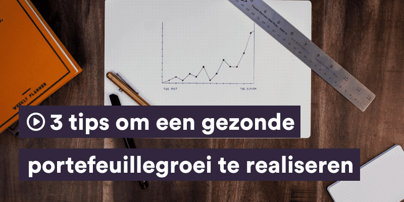 Expert Talk: 3 tips om een gezonde portefeuillegroei te realiseren