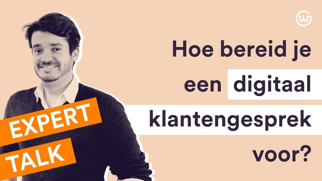 Expert Talk: Hoe bereid je een digitaal klantengesprek voor?